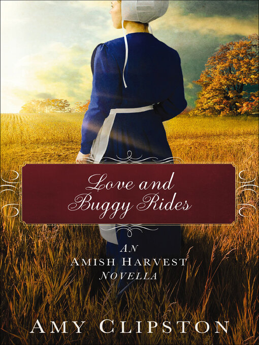 Title details for Love and Buggy Rides by Amy Clipston - Available